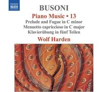 Wolf Harden - Busoni: Piano Music, Vol. 13 - Prelude & Fugue in C Minor; Menuett