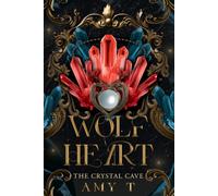 Wolf Heart: The Crystal Cave: 1 (Heart Series)