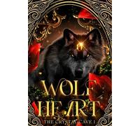 Wolf Heart: The Crystal Cave (Heart Series)
