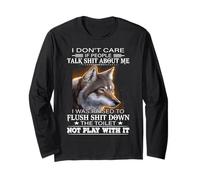 Wolf I Don't Care If People Talk Shit About Me I Was Raised Long Sleeve T-Shirt