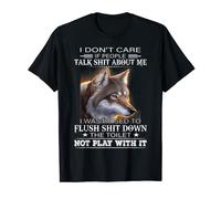 Wolf I Don't Care If People Talk Shit About Me I Was Raised T-Shirt