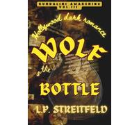 Wolf in the Bottle: Hollywood Dark Romance (Quantum Narratives: Kundalini Awakening Novels)