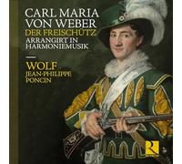 WOLF JEAN-PHILIPPE - WEBER DER FREISCHUTZ ARRANGIR - CD - P3333z