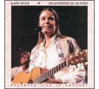 Wolf, Kate - An Evening in Austin