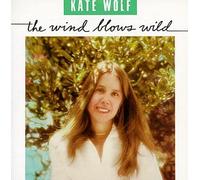 Wolf, Kate - Wind Blows Wild