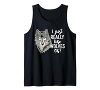 Wolf Lover Funny - I Just Really Like Wolves Ok Tank Top