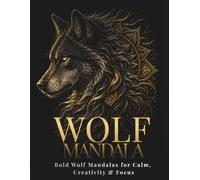 Wolf Mandala Coloring Book for Adults: Bold Wolf Mandalas for Calm, Creativity & Focus (StillHaven Animal Mandalas Collection)