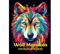 Wolf Mandala Coloring Book for Adults: Stress Relieving Mandala Style Amazing Patterns