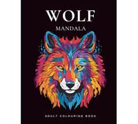 Wolf Mandala Coloring Book: Stress Relief Animal Coloring Pages for Relaxation, Mindfulness, and Creativity | Intricate Wolf Designs and Mandala Art for Calm and Focus