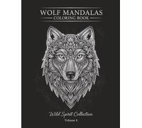 Wolf Mandalas for Adults: 50 Intricate Animal Designs for Stress Relief and Mindful Coloring