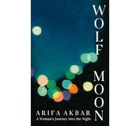 Wolf Moon: A Woman's Journey into the Night