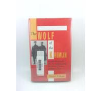 Wolf of the Kremlin: First Biography of L.M.Kaganovich - The Soviet Union's Architect of Fear