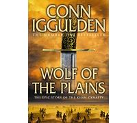 Wolf of the Plains (Conqueror): The gripping historical fiction novels of Mongolian conquest (The Complete 5-Book Collection)