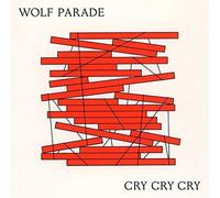 WOLF PARADE - CRY CRY CRY - New Vinyl Record 12 RECORD - 19 - R3447z