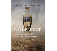 Wolf Pelt: Cold War in Greece, Love, and Trust Revealed (The Greek Stories)