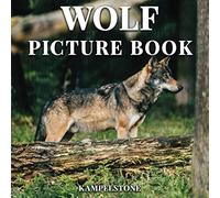 Wolf Picture Book: 100 Beuatiful Images of Wolves in the Wild - Perfect Gift or Coffee Table Decor