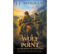 Wolf Point: A Western Double: 8 (Uzziah Mountain Man)