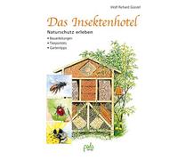 Wolf Richard Gü Das Insektenhotel: Naturschutz erleben, Bauanleitunge (Hardback)