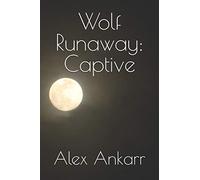 Wolf Runaway: Captive: 2 (Wolf Wars)