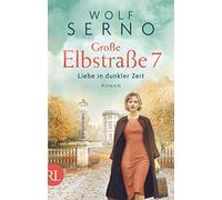 Wolf Serno Große Elbstraße 7 - Liebe in dunkler Zeit: Roman (Geschic (Paperback)