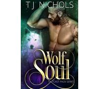 Wolf Soul: mm opposites attract wolf shifter romance (Outcast Pack)