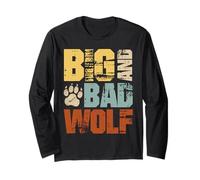 Wolf Spirit BIG AND BAD WOLF Wolf Pack Funny Wolves Long Sleeve T-Shirt