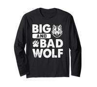 Wolf Spirit BIG AND BAD WOLF Wolf Pack Funny Wolves Long Sleeve T-Shirt