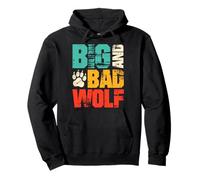 Wolf Spirit BIG AND BAD WOLF Wolf Pack Funny Wolves Pullover Hoodie