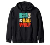 Wolf Spirit BIG AND BAD WOLF Wolf Pack Funny Wolves Zip Hoodie