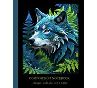 Wolf Spirit Composition Notebook - Wisdom:: Wide ruled | 112 Pages | 7.5 x 9.25 inches | Soft Matte Cover