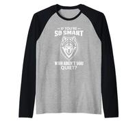 Wolf Spirit IF YOU ARE SO SMART WHY AREN'T YOU Wolves Raglan Baseball Tee