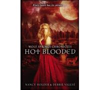 Wolf Springs Chronicles: Hot Blooded: Book 2 (Wolf Springs Chronicles, 2)
