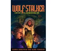 Wolf Stalker: A Mystery in Yellowstone National Park: 01 (National Parks Mysteries (Paperback))