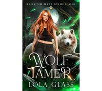 WOLF TAMER: A Rejected Werewolf Romance (Rejected Mate Refuge)