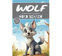 Wolf Word Search: 50 Wolves Puzzles, Word Find, Vocabulary Activity Book for Kids, Adults and Seniors, 50 pages
