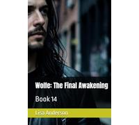 Wolfe: The Final Awakening: Book 14