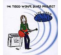 Wolfe, Todd Blues Project - Live From Manny's Carwash