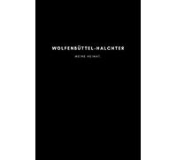Wolfenbüttel-Halchter: Notizbuch, Notizblock, Notebook | Punktraster, Punktiert, Dotted | 120 Seiten, DIN A5 (6x9 Zoll) | Notizen, Termine, Ideen, ... | Deine Stadt, Dorf, Region, Liebe und Heimat