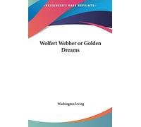 Wolfert Webber or Golden Dreams