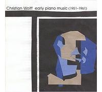 Wolff, Christian - Early Piano Music 1951-1961