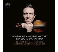 Mozarteumorchester Salzburg, Roberto Gonzales-Monjas - Mozart: The Violin Concertos