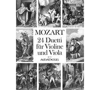 Wolfgang Amadeus Mozart: 24 Duets For Violin & Viola: Violin & Viola: