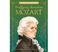 Wolfgang Amadeus Mozart (Classical Composers)
