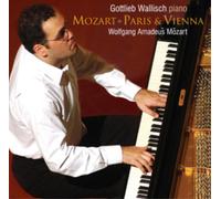 Gottlieb Wallisch – Mozart: Paris & Vienna