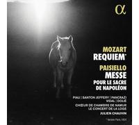 Le Concert de la Loge; Choeur de Chambre de Namur; Julien Chauvin; Sandrine Piau - Mozart: Requiem - Paisiello: Messe pour le sacre de Napoleon