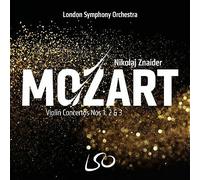 London Symphony Orchestra, LSO, Nikolaj Znaider - Mozart: Violin Concertos Nos. 1, 2 & 3