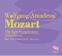 Anima Eterna; Jos Van Immerseel - Mozart: The Last Symphonies