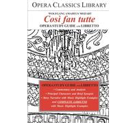 WOLFGANG AMADEUS Mozart's COSI FAN TUTTE: Opera Study Guide with Libretto