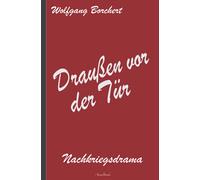 Wolfgang Borchert: Draußen vor der Tür