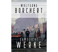 Wolfgang Borchert, Samtliche Werke: Drauen vor, Borchert.